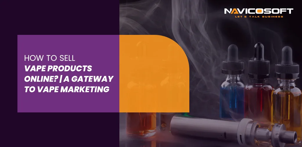How to sell vape products online?